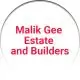 Malik Gee Estate and Builders