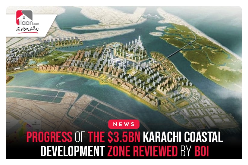 Progress of the $3.5bn Karachi Coastal Development Zone reviewed by BOI