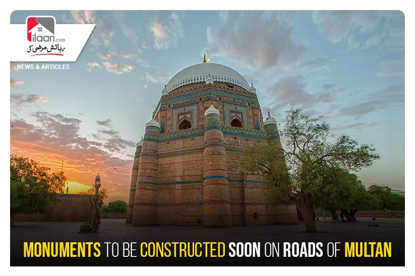 Monuments to be constructed soon on roads of Multan