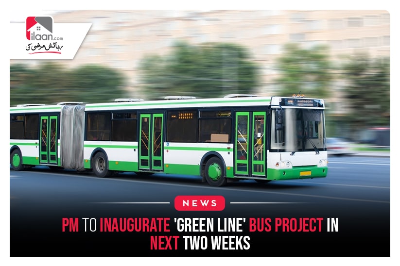 PM to inaugurate 'Green Line' bus project in next two weeks