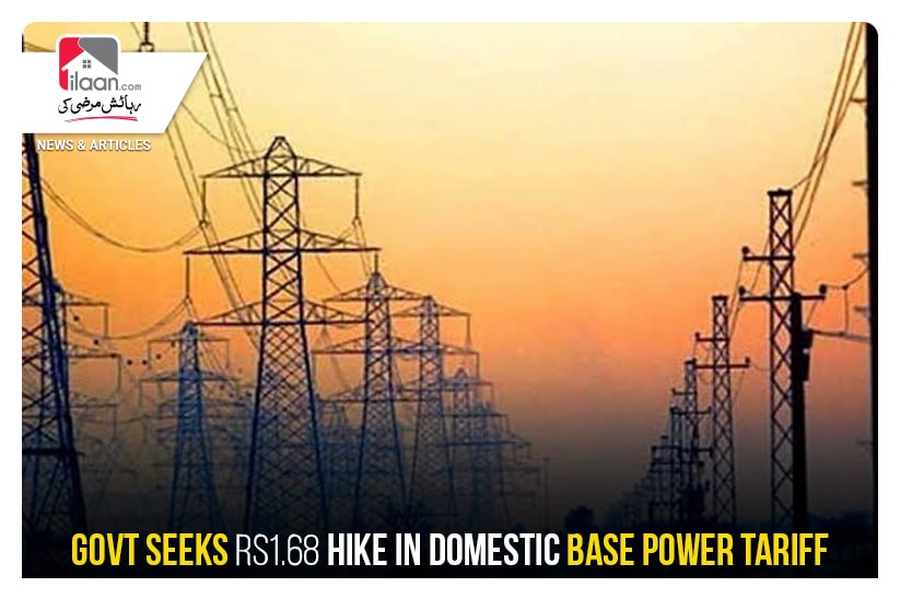 Govt Seeks Rs1.68 Hike in Domestic Base Power Tariff