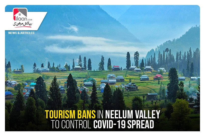 Tourism bans in Neelum Valley to control Covid-19 spread