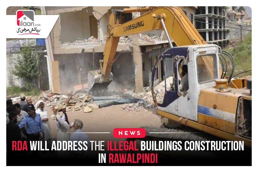 RDA will address the illegal buildings construction in Rawalpindi