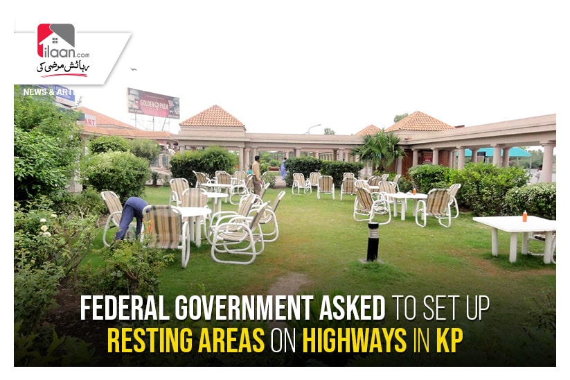 Federal government asked to set up resting areas on highways in KP