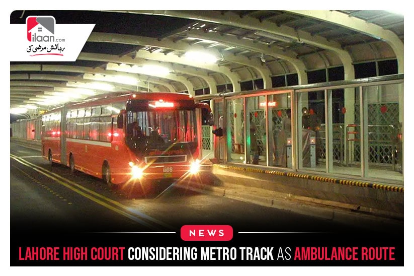 Lahore High Court Considering Metro Track as Ambulance Route