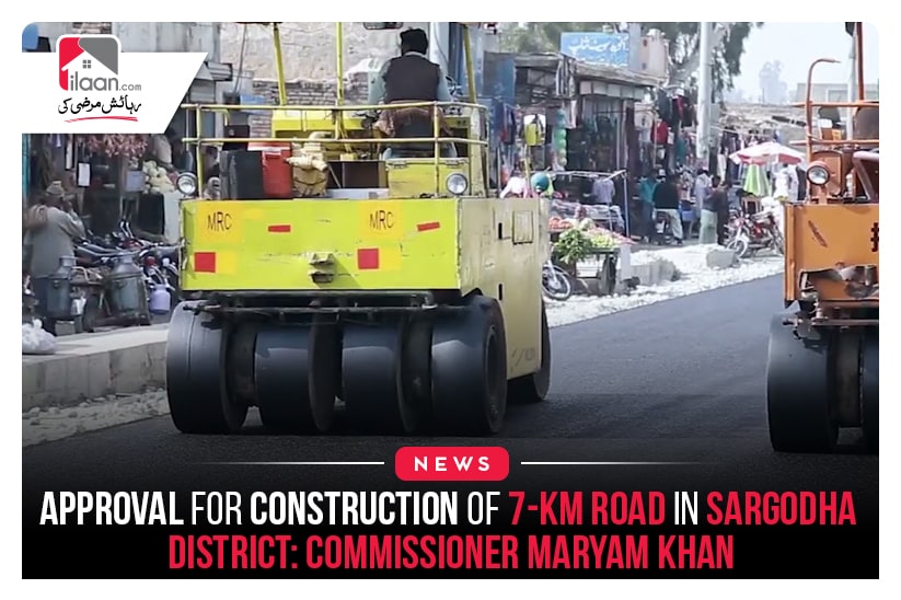Approval for construction of 7-km road in Sargodha district: Commissioner Maryam Khan