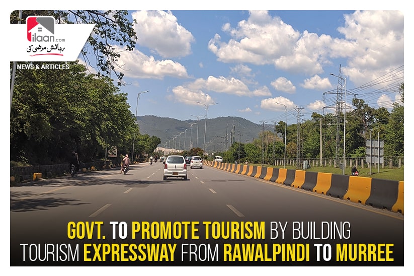 Govt. to promote tourism by building tourism expressway from Rawalpindi to Murree