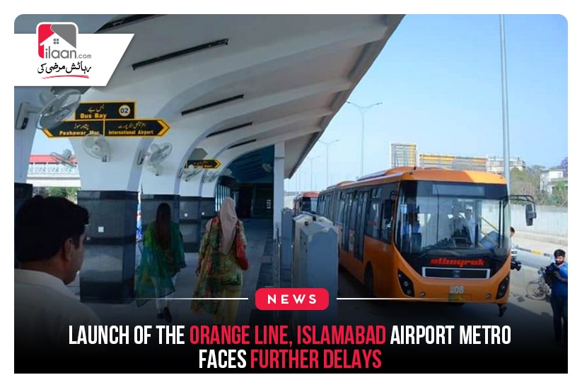 Launch of the Orange Line, Islamabad Airport Metro faces further delays