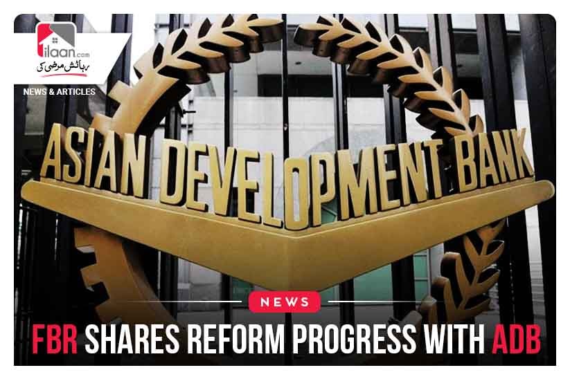 FBR shares reform progress with ADB