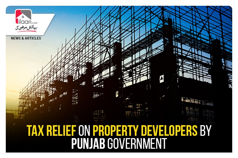 Tax relief on Property Developers by Punjab Government