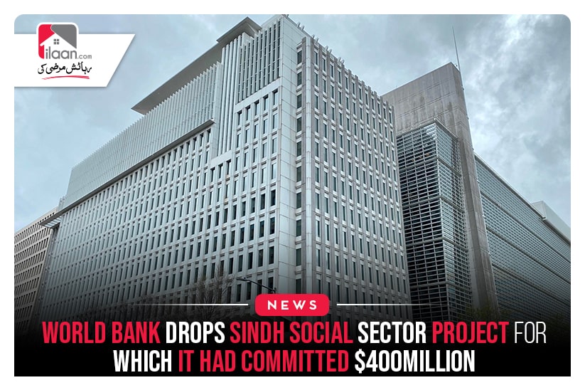 World Bank Drops Sindh Social Sector Project For Which It Had Committed $400million