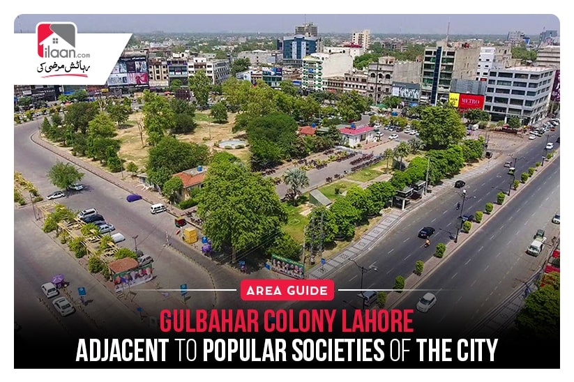 Gulbahar Colony Lahore - Adjacent To Popular Societies of The City