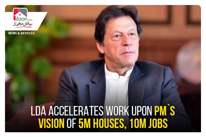 LDA accelerates work upon PM`s vision of 5m houses, 10m jobs