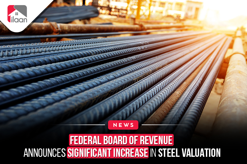 Federal Board of Revenue Announces Significant Increase in Steel Valuation
