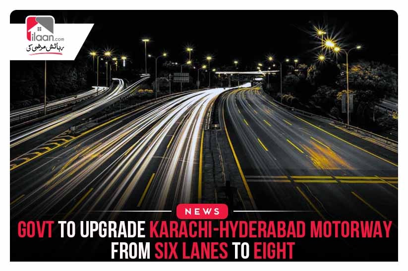 Govt to Upgrade Karachi-Hyderabad Motorway from Six Lanes to Eight