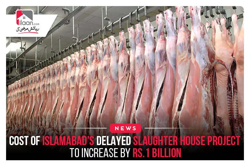 Cost of Islamabad's delayed slaughterhouse project to increase by Rs.1 billion