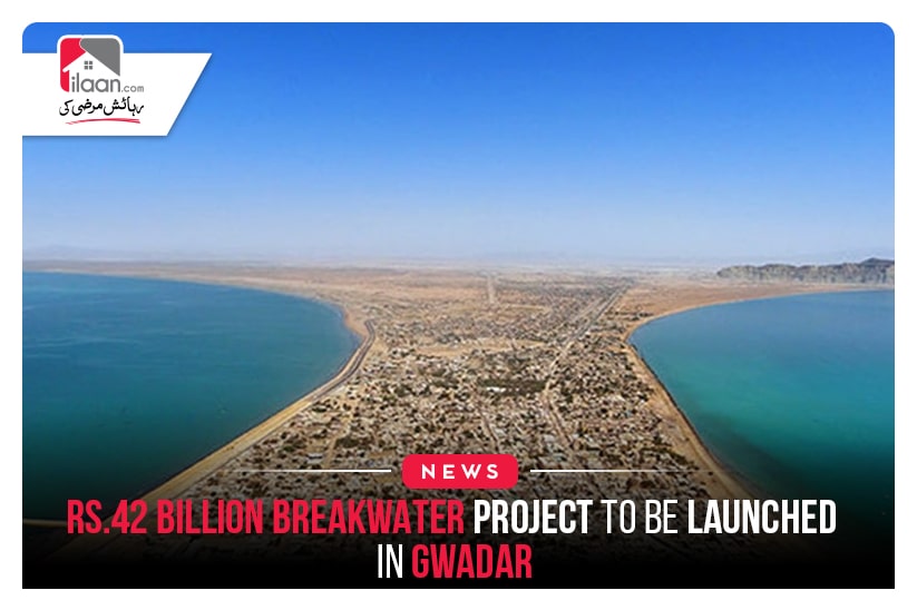 Rs.42 billion breakwater project to be launched in Gwadar