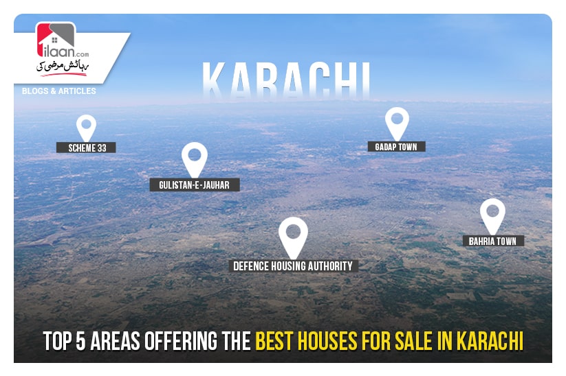 Top 5 Areas Offering the Best Houses for Sale in Karachi