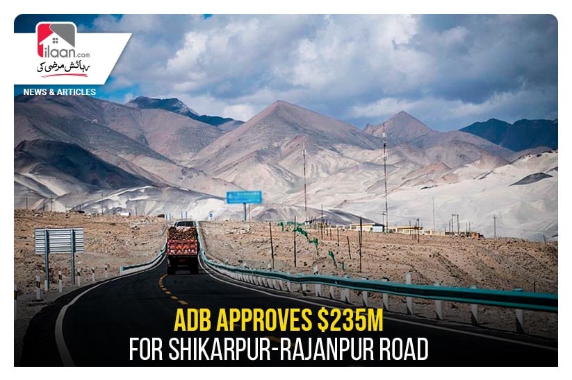 ADB approves $235m for Shikarpur-Rajanpur road
