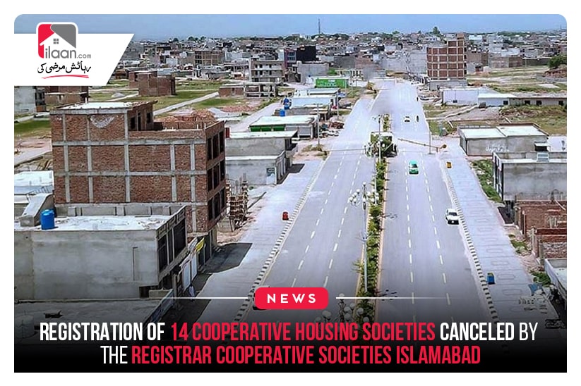 Registration of 14 cooperative housing societies canceled by the Registrar Cooperative Societies Islamabad
