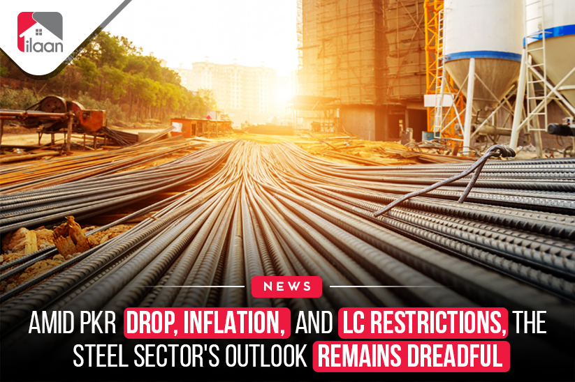 Amid PKR Drop, Inflation, and LC Restrictions, the Steel Sector's Outlook Remains Dreadful