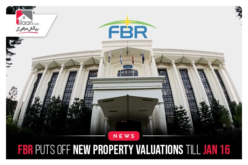 FBR puts off new property valuations till Jan 16