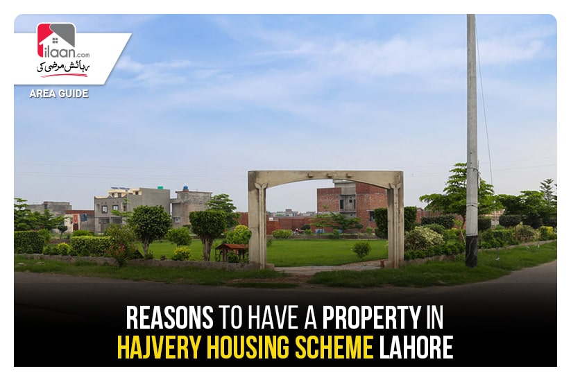 Reasons to have a Property in Hajvery Housing Scheme Lahore