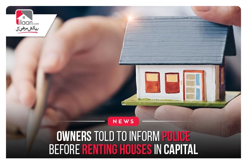 Owners told to inform police before renting houses in capital
