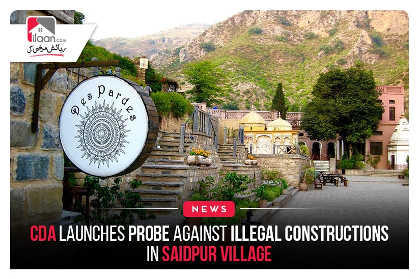 CDA launches probe against illegal constructions in Saidpur Village
