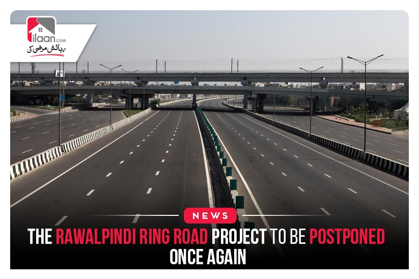 The Rawalpindi Ring Road Project to be postponed once again