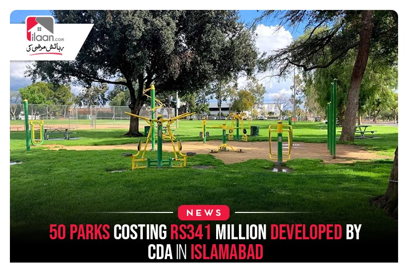 50 Parks Costing Rs341 Million Developed By CDA In Islamabad