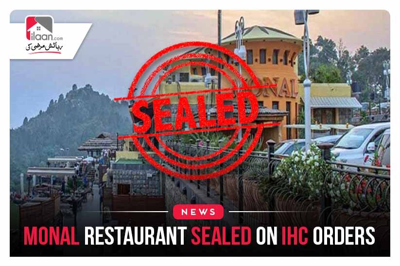 Monal restaurant sealed on IHC orders