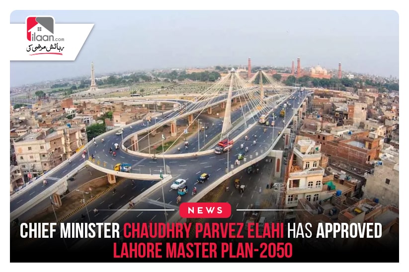 Chief Minister Chaudhry Parvez Elahi has approved Lahore Master Plan-2050