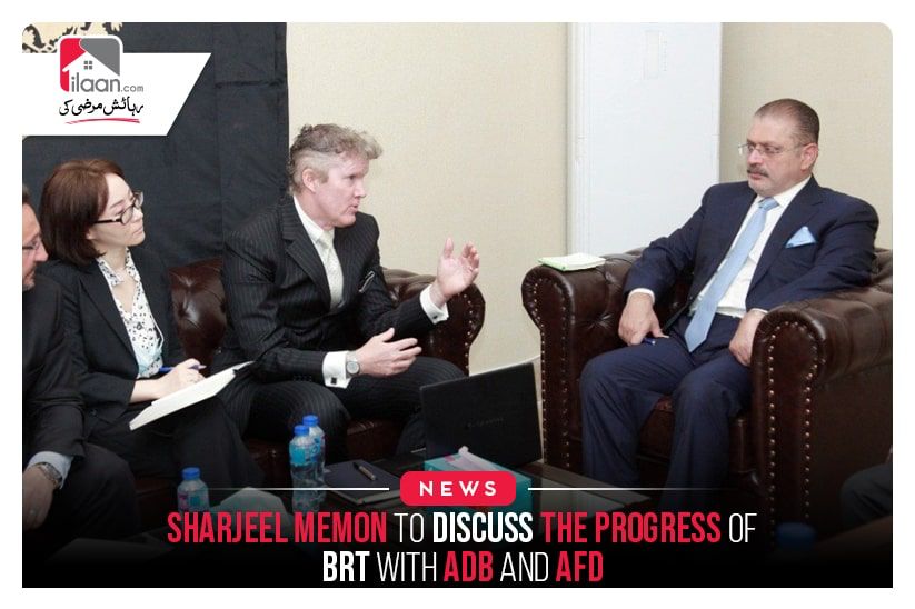 Sharjeel Memon to discuss the progress of BRT with ADB and AFD
