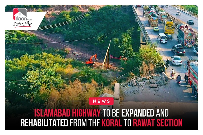 Islamabad Highway to be expanded and rehabilitated from the Koral to Rawat section
