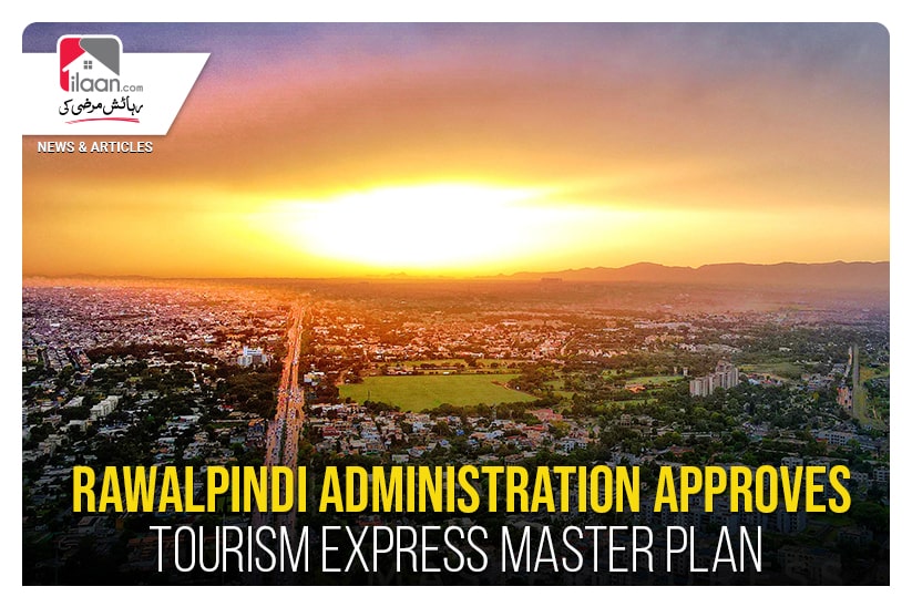 Rawalpindi administration approves tourism express master plan