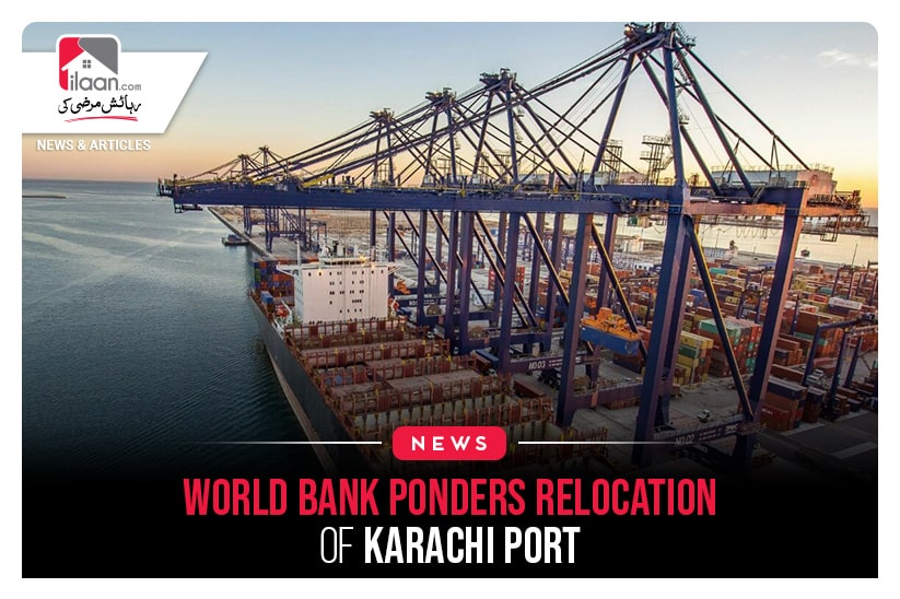 World Bank ponders relocation of Karachi Port
