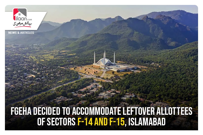 FGEHA decided to accommodate leftover allottees of sectors F-14 and F-15, Islamabad