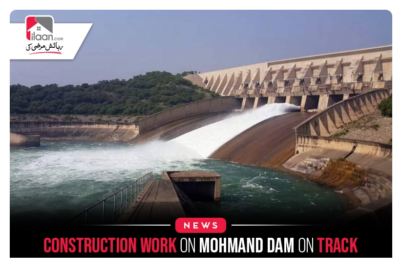 Construction work on Mohmand Dam on track’