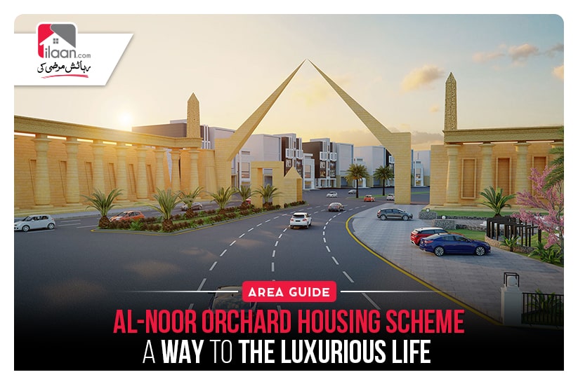 Al-Noor Orchard Housing Scheme – A Way to the Luxurious Life