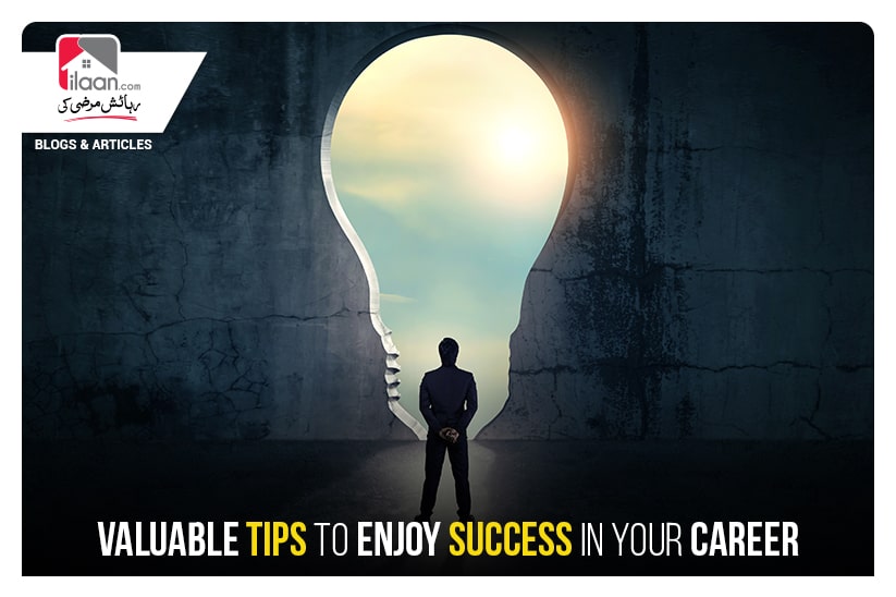 Valuable Tips to Enjoy Success in Your Career