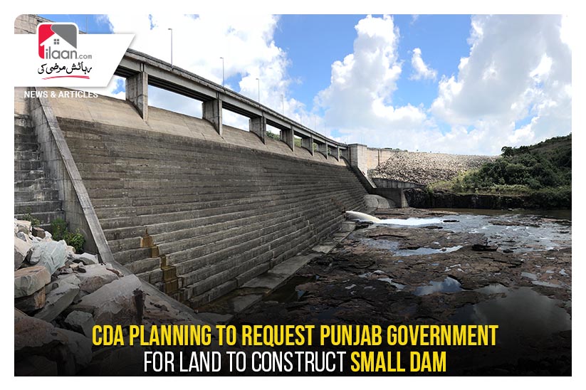 CDA planning to request Punjab government for land to construct small dam