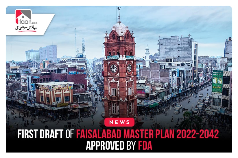 First Draft of Faisalabad Master Plan 2022-2042 approved by FDA