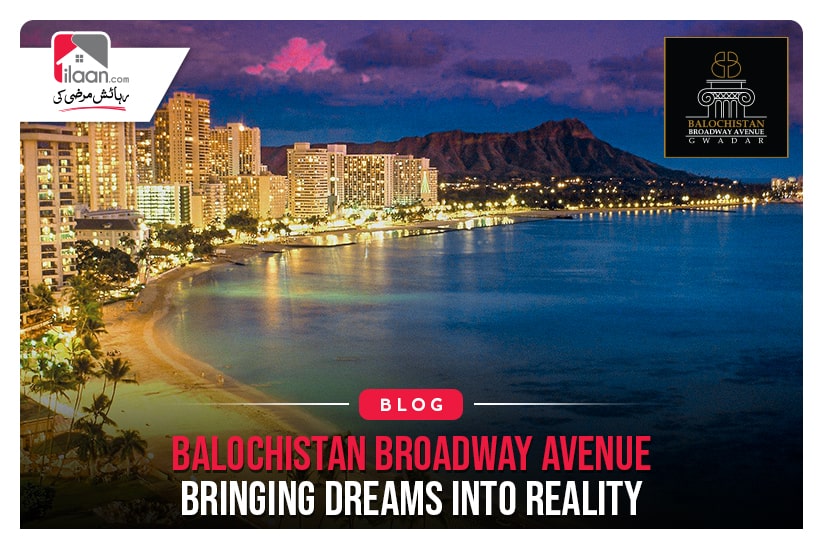 Balochistan Broadway Avenue- Bringing Dreams into Reality