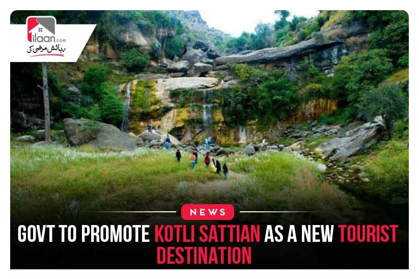 Govt to promote Kotli Sattian as a new tourist destination