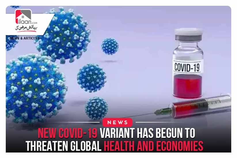 New Covid-19 variant has begun to threaten global health and economies
