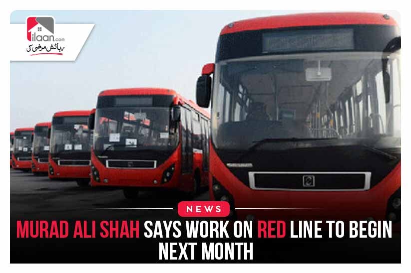 Murad Ali Shah says work on Red Line to begin next month
