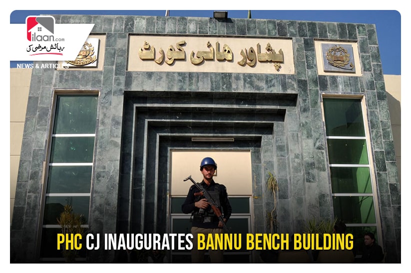 PHC CJ inaugurates Bannu Bench building