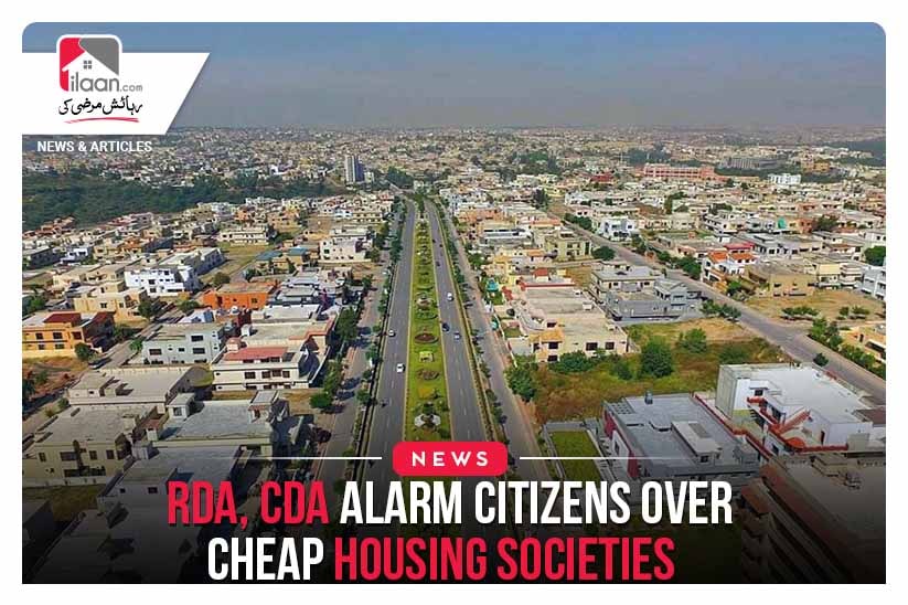 RDA, CDA alarm citizens over cheap housing societies