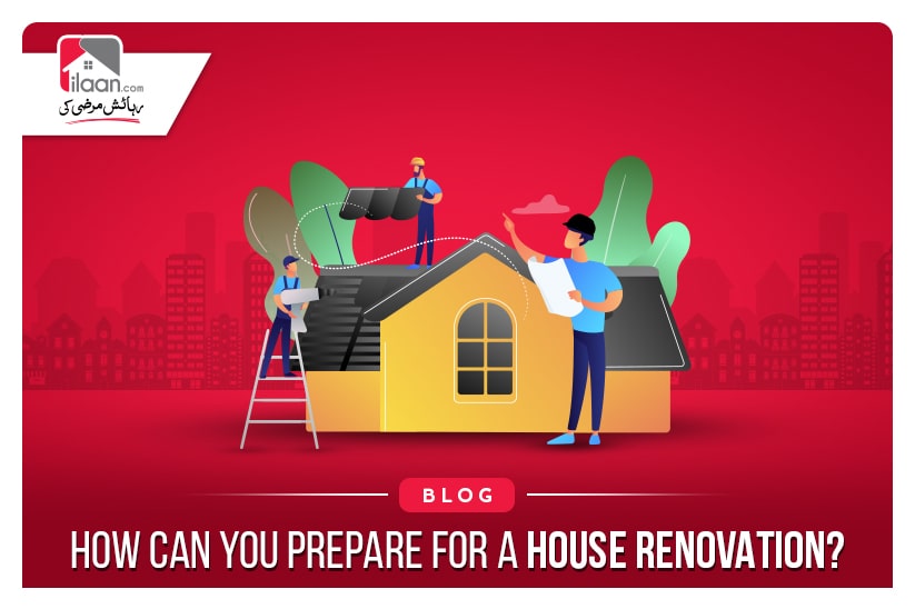 How Can You Prepare For A House Renovation?